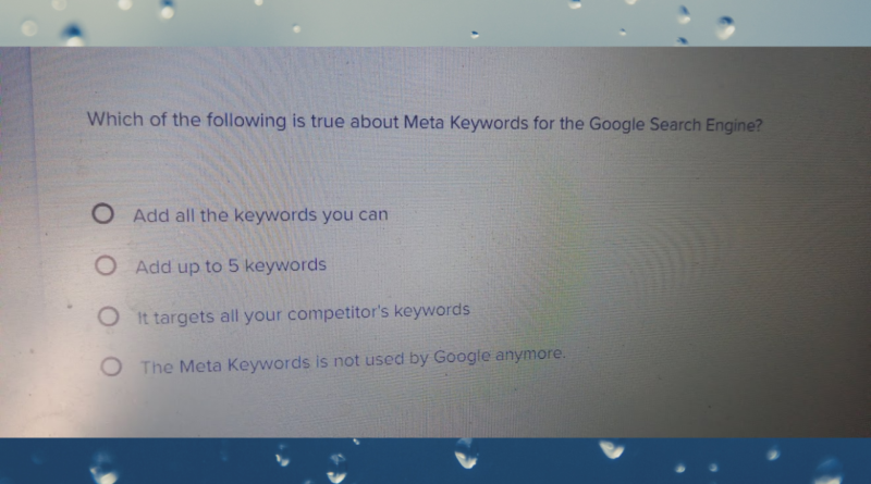 true about Meta Keywords for the Google Searc Engine?